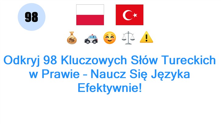 Odkryj 98 Kluczowych Słów Tureckich w Prawie – Naucz Się Języka Efektywnie!